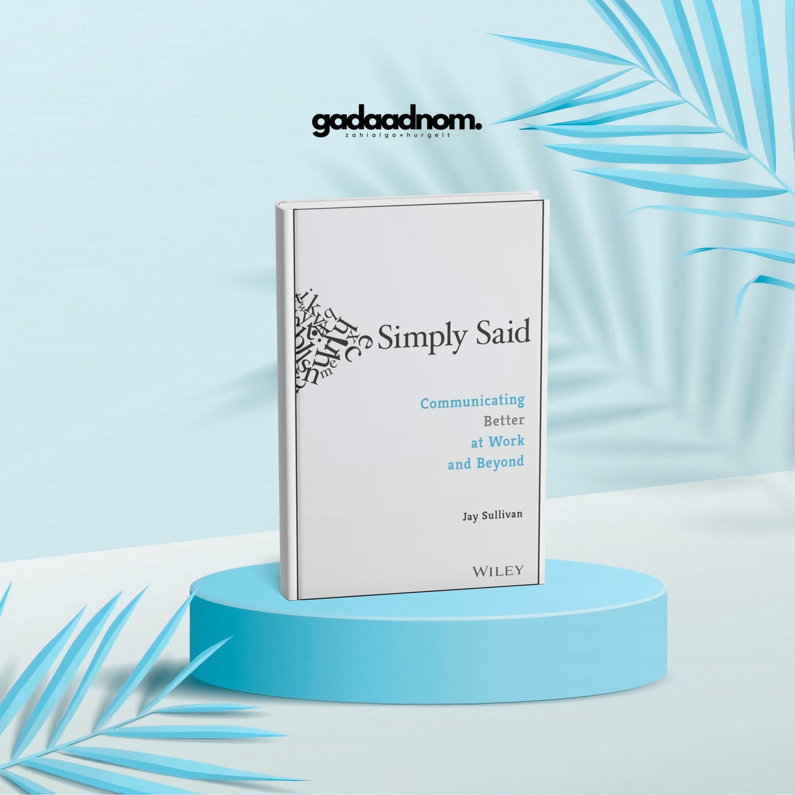 Simply Said: Communicating Better at Work and Beyond book cover