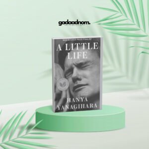 A Little Life by Hanya Yanagihara
