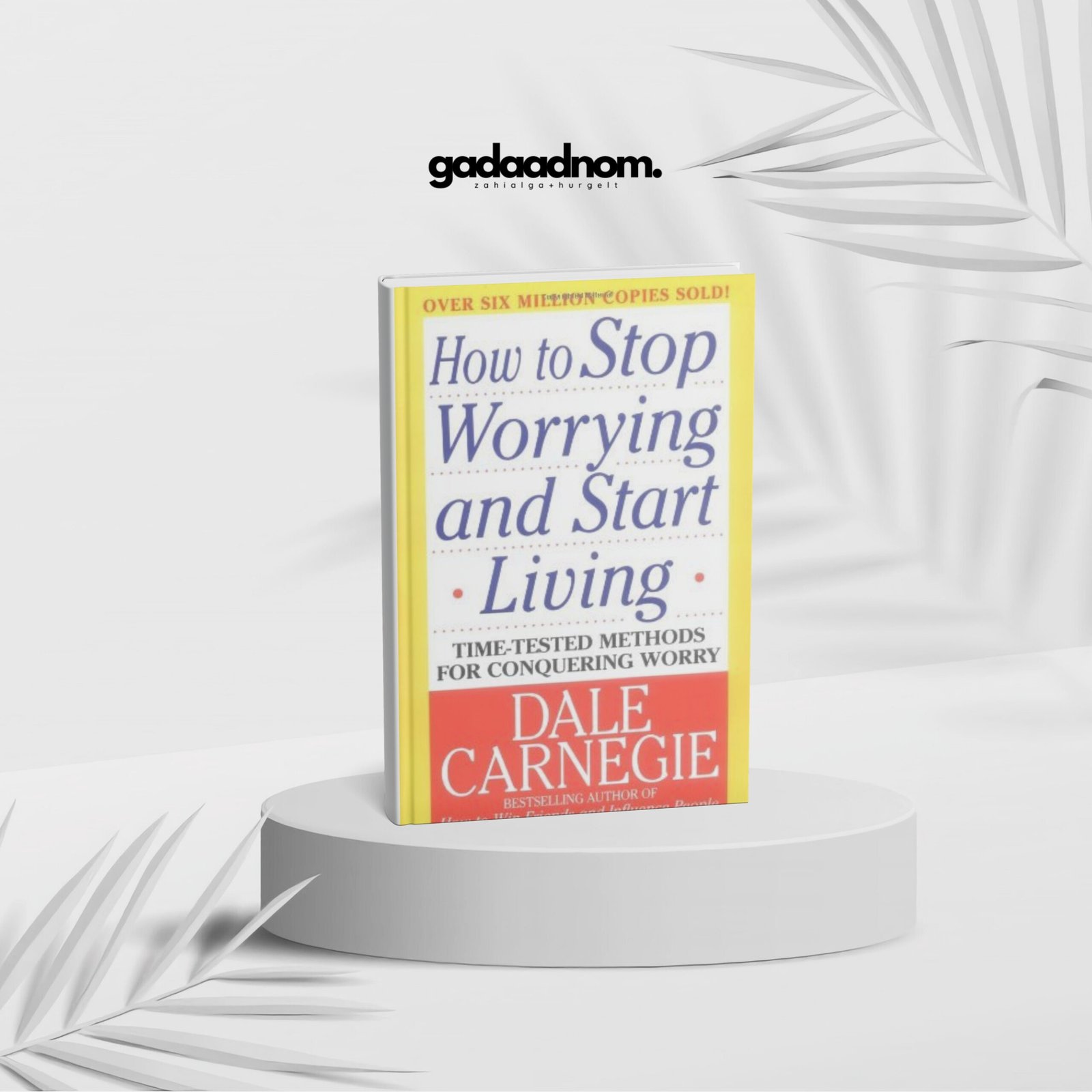 How to Stop Worrying and Start Living