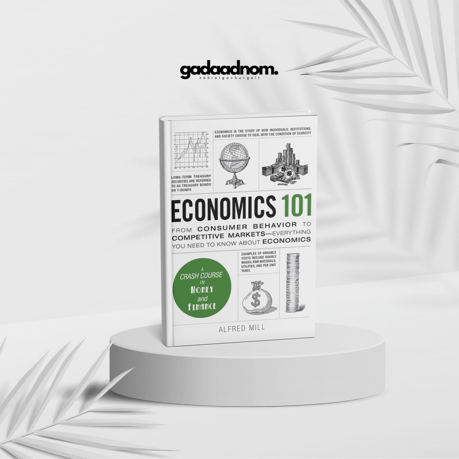 Economics 101 by Alfred Mill