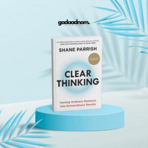 Clear Thinking book by Shane Parrish