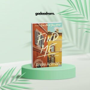 Find Me Novel by André Aciman