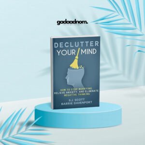 Declutter Your Mind by Davenport & Scott