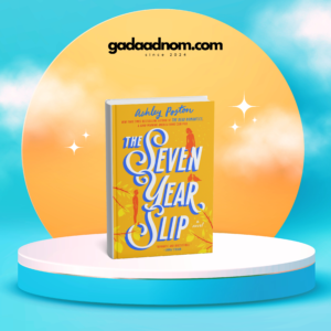 The Seven Year Slip by Ashley Poston